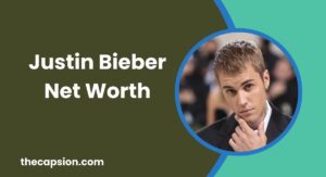 Justin Bieber Net Worth